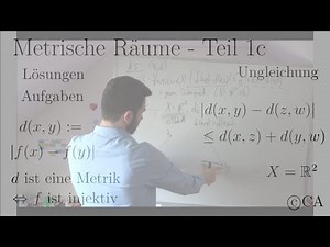 Metrische Räume Teil 1c Lösung Aufgabe Ungleichung |f(x)-f(y)| Metrik genau dann wenn Injektiv