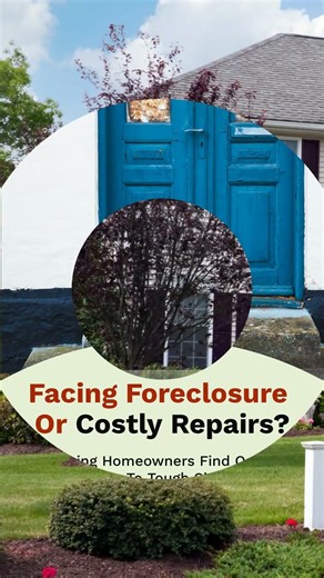 Facing Foreclosure or Costly Repairs?