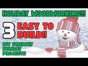 3 Holiday Woodworking Projects - Easy to Build!