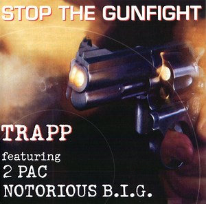 Trapp featuring 2 Pac and Notorious B.I.G. - Stop The Gunfight