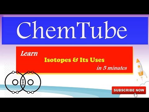 Chemistry SPM: Isotopes and Its Uses (5 Minutes)