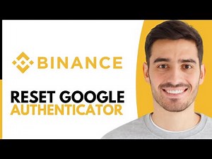 How To Reset Binance 2FA Google Authenticator - Step by Step