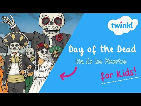 💀 Day of the Dead for Kids | 1-2 November | Día de los Muertos | Twinkl USA