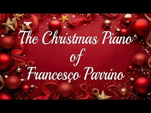The Christmas Piano of Francesco Parrino