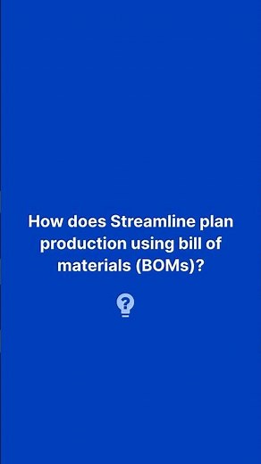 How does Streamline plan production using bill of materials (BOMs)?