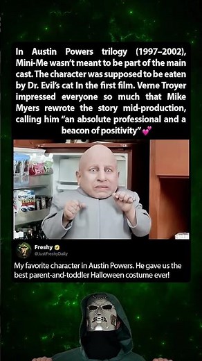 In Austin Powers (1997–2002) Mini-Me was almost eaten by Dr. Evil's cat