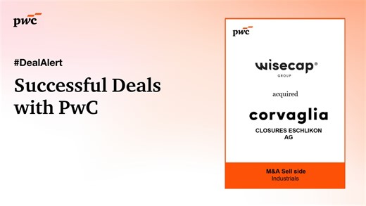 Successful Deals with PwC: Wisecap acquired Corvaglia Closures Eschlikon | Vincent Luescher, CFA