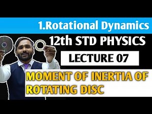 12th PHYSICS | ROTATIONAL DYNAMICS | LECTURE 07 |MOMENT OF ROTATING DISC | PRADEEP GIRI SIR