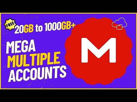 How to Create Multiple Mega Accounts - Free Unlimited Cloud Storage