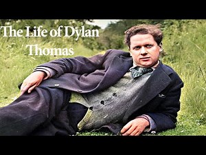 The Life of Dylan Thomas