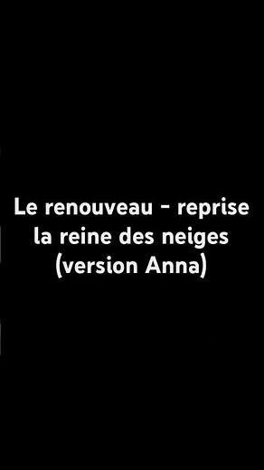 Le Renouveau : reine des neiges (Anna) + slow mot #chant #disney #princessesdisney