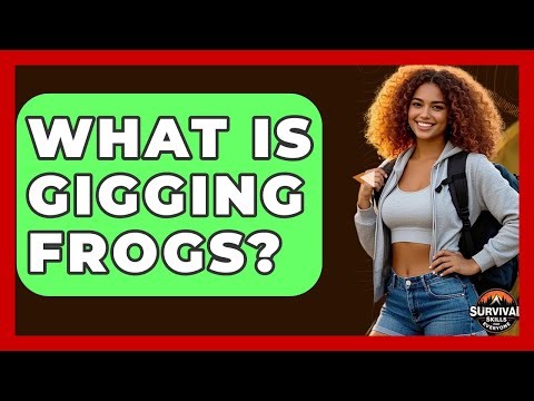 What Is Gigging Frogs? - Survival Skills for Everyone