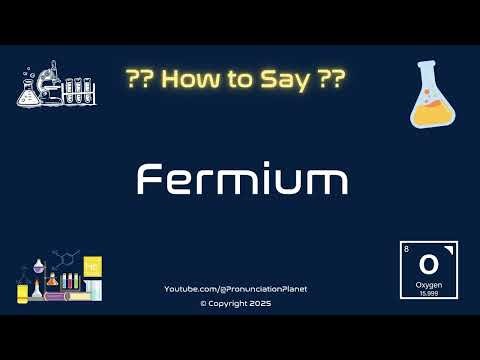 🔬 🌌 How to Pronounce Fermium? (CORRECTLY) | Pronunciation Planet