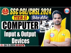 SSC CGL & CHSL 2024 Tier 2 Computer By Shivam Sir | Input & Output Devices | Computer for SSC Mains