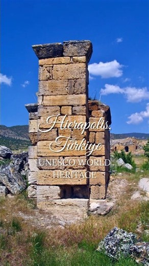 UNESCO WORLD HERITAGE SITES - Hierapolis, Türkiye 😍