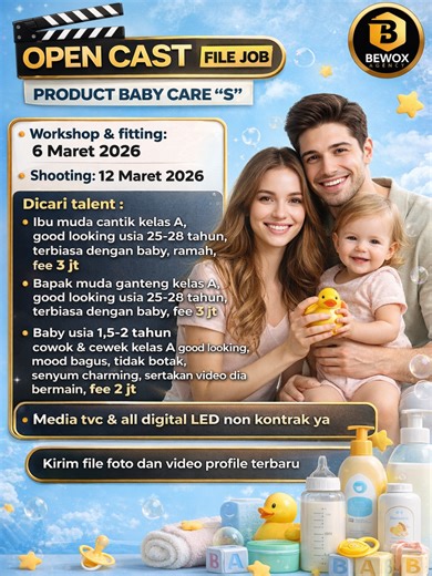 🎬✨ OPEN CAST BY FILE JOB PRODUCT BABY CARE “S” 📅 Workshop & Fitting: 6 Maret 2026 🎥 Shooting: 12 Maret 2026 👨‍👩‍👧 Dicari Talent: 👩 Ibu Muda • Usia 25–28 tahun • Kelas A, good looking • Terbiasa dengan baby • Ramah & ekspresif 💰 Fee 3 JT 👨 Bapak Muda • Usia 25–28 tahun • Kelas A, good looking • Terbiasa dengan baby 💰 Fee 3 JT 👶 Baby Cowok & Cewek • Usia 1,5 – 2 tahun • Kelas A, good looking • Mood bagus • Tidak botak • Senyum charming • Wajib sertakan video saat bermain 💰 Fee 2 JT 📺 