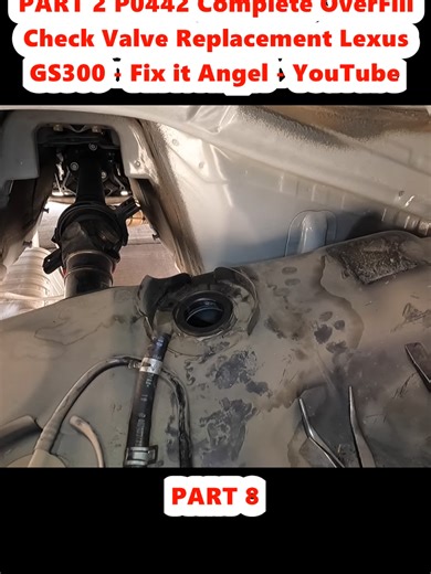 PART 2 P0442 Complete OverFill Check Valve Replacement Lexus GS300 - Fix it Angel - YouTube (8)