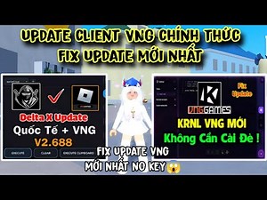 Hướng Dẫn Hack Roblox Update Client Delta X VNG + KRNL VNG Chính Thức Fix Cập Nhật Mới Nhất No Key !
