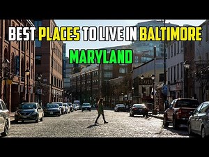 8 Best Places to Live in Baltimore , Baltimore Maryland MD