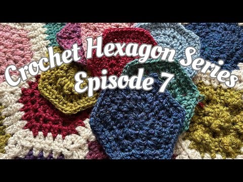 Crochet Hexagon Series Episode 7