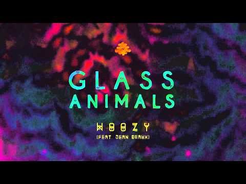 Glass Animals - Woozy (feat. Jean Deaux)