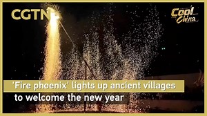'Fire phoenix' lights up ancient villages to welcome the new year