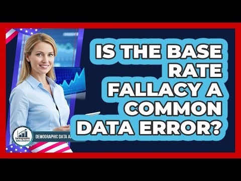 Is The Base Rate Fallacy A Common Data Error?