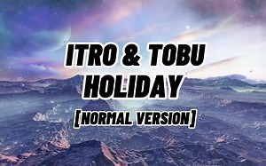 Itro & Tobu - Holiday