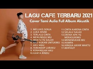 TAMI AULIA Full Album Terbaru 2021 🔥 Top 39 Cover Lagu Galau Paling Bikin Nangis