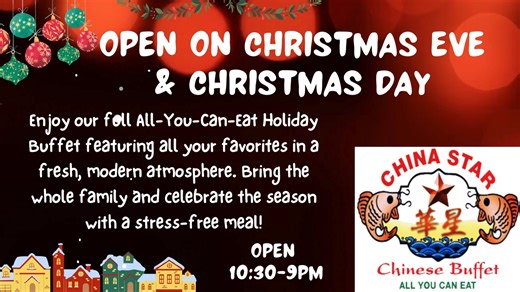 🎄Skip the Kitchen, Join the Feast! 🎄 This Christmas, leave the cooking (and the dishes!) to us. China Star is OPEN and ready to serve you in our brand-new, remodeled dining room! Open Christmas & Christmas Eve. ✨ New Look. Recently remodeled Kitchen & Seating Areas ✨ Enjoy our full All-You-Can-Eat Holiday Buffet featuring all your favorites in a fresh, modern atmosphere. Bring the whole family and celebrate the season with a stress-free meal! | China Star Buffet - St Cloud