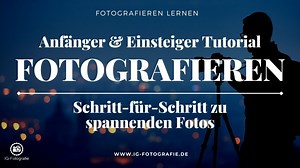 Fotografieren für Anfänger: Die besten Einsteiger-Tipps
