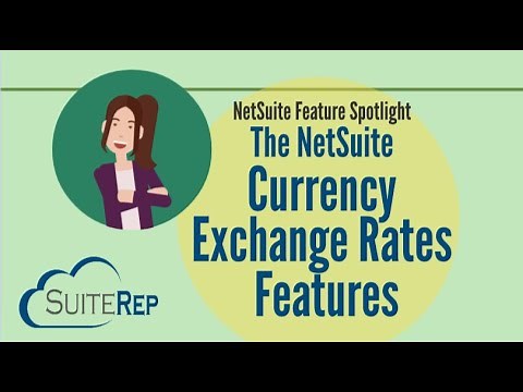 The NetSuite Currency Exchange Rates Features