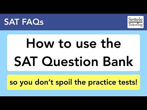How to Use the SAT Question Bank — avoid Bluebook spoilers!