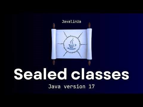 Java version 17. Sealed classes.
