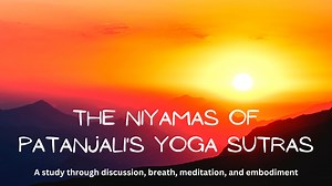 Niyamas | A Study & Embodiment of Yoga Philosophy - YRS Self Care Circle