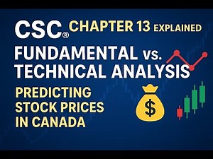 Canadian Securities course - Chapter 13 Explained: Fundamental vs. Technical Analysis