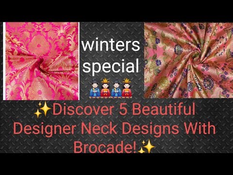 Discover 5 Beautiful Designer Neck Designs With Brocade!winter's special