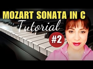 Mozart Sonata in C Piano TUTORIAL | Part 2