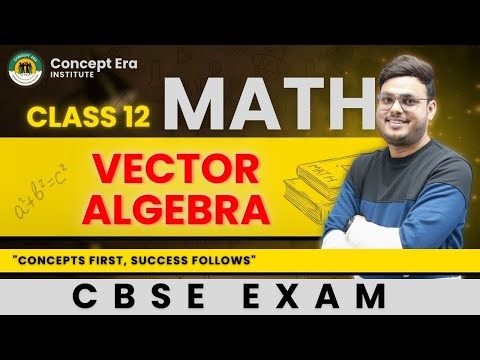 Vector Algebra Class 12 | Full Chapter Explanation | NCERT + Examples | By Deepanshu Sir