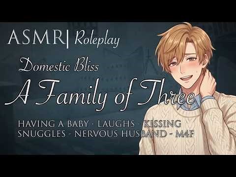 ASMR Role Play | Domestic Bliss, "A Family of Three" - You're Having My Baby [M4F]