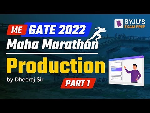 GATE 2022 | Mechanical Engineering | Production | PART 1 | Complete Revision