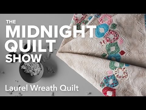 Laurel Wreath Appliqué Quilt | Midnight Quilt Show with Angela Walters