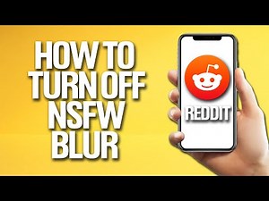 How To Turn Off NSFW Blur On Reddit Tutorial