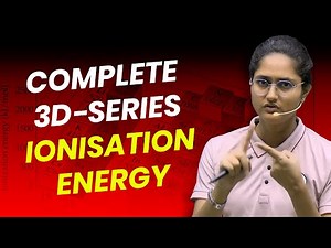 Complete 3D-Series Ionisation Energy #neet2026