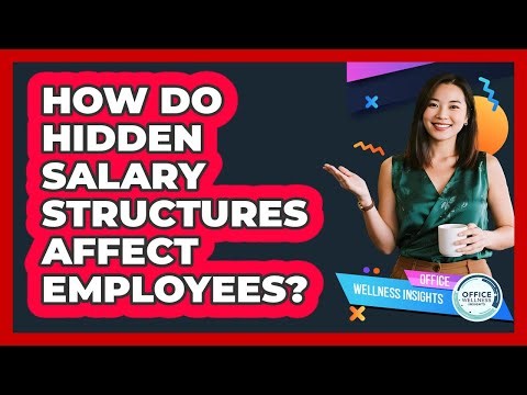 How Do Hidden Salary Structures Affect Employees? - Office Wellness Insights