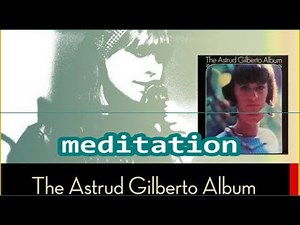 Astrud Gilberto meditation + lyrics