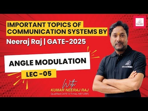 Lec-05 | Angle Modulation | Trending Topics Of Communication Systems GATE 2025 | Neeraj Raj