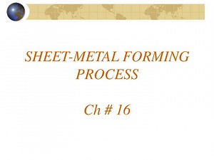 SHEET-METAL FORMING PROCESS Ch # 16 - SlideServe