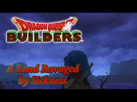 A Land Ravaged by Sickness! - Dragon Quest Builders | Trilightning