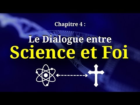 Le Dialogue entre Science et Foi - Chapitre 4